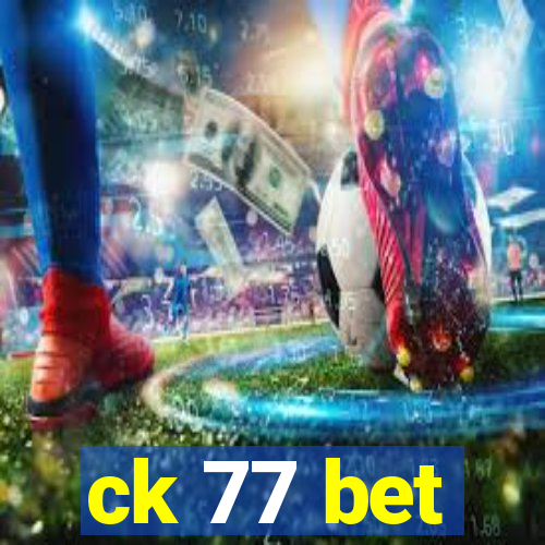 ck 77 bet